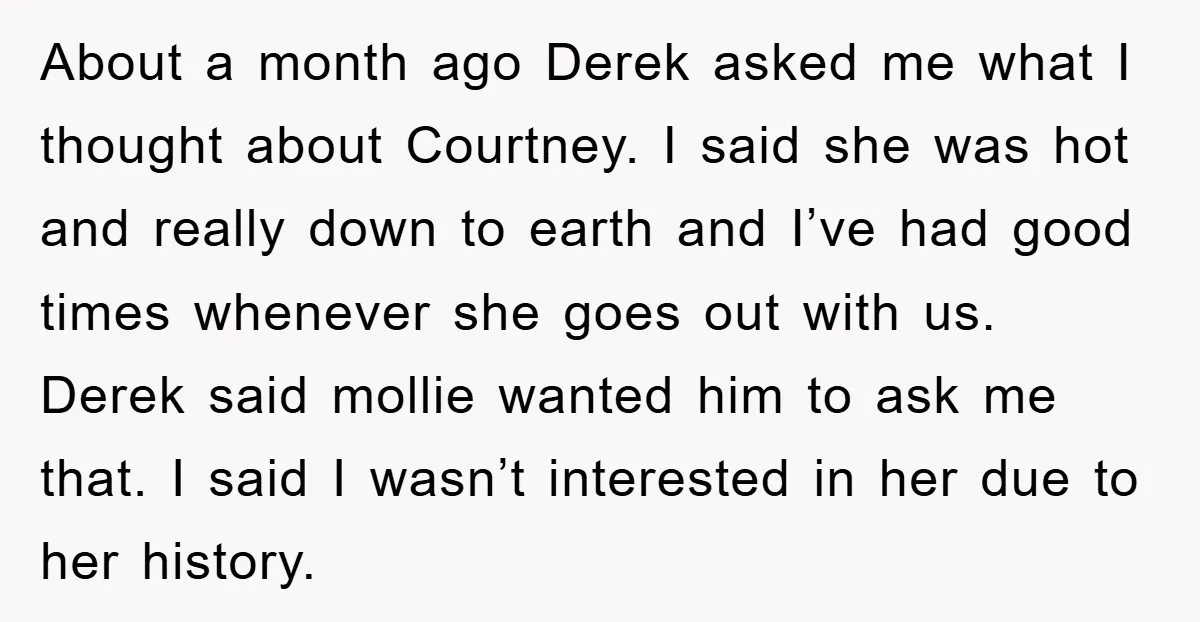 About a month ago Derek asked me what I thought about Courtney. I said she was hot and really down to earth and I’ve had good times whenever she goes...