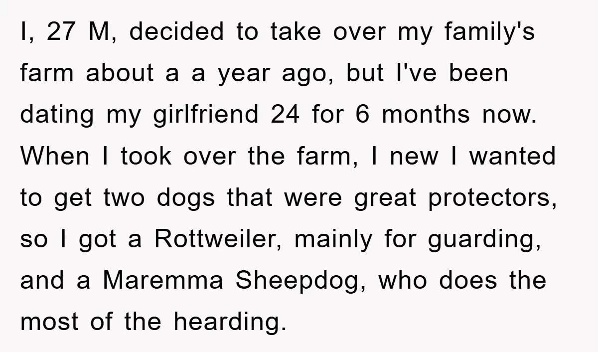 I, 27 M, decided to take over my family's farm about a a year ago, but I've been dating my girlfriend 24 for 6 months now. When I took over...