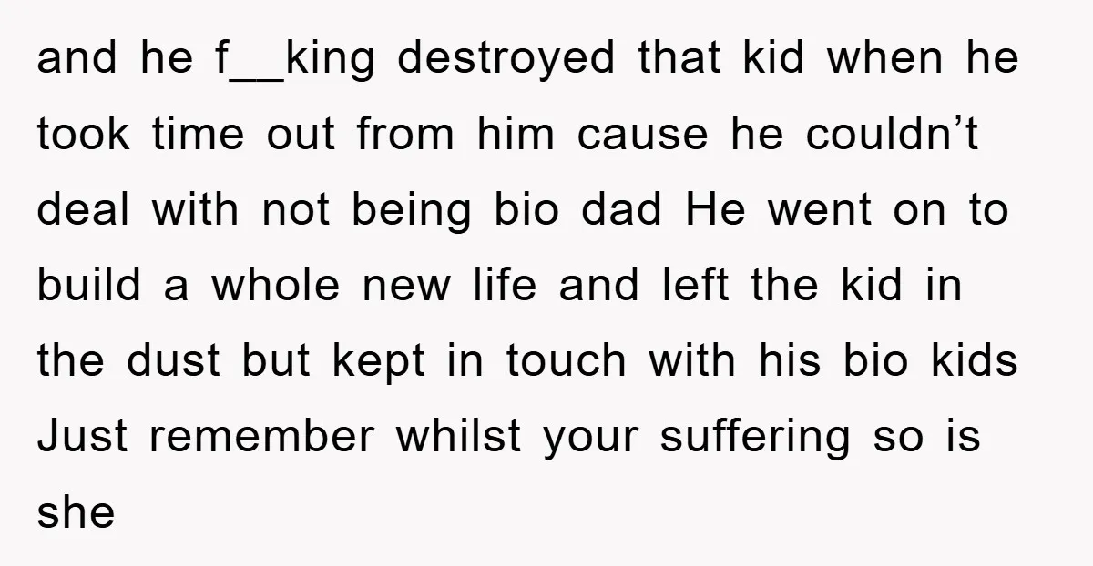 and he f__king destroyed that kid when he took time out from him cause he couldn’t deal with not being bio dad He went on to build a whole new...