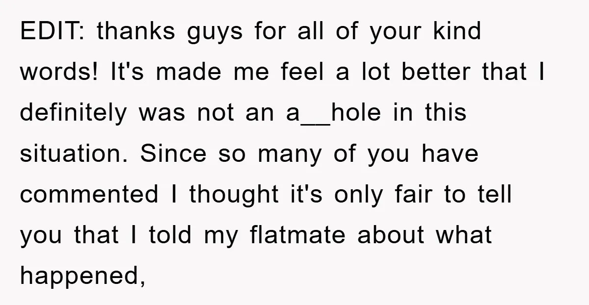 EDIT: thanks guys for all of your kind words! It's made me feel a lot better that I definitely was not an a__hole in this situation. Since so many of...