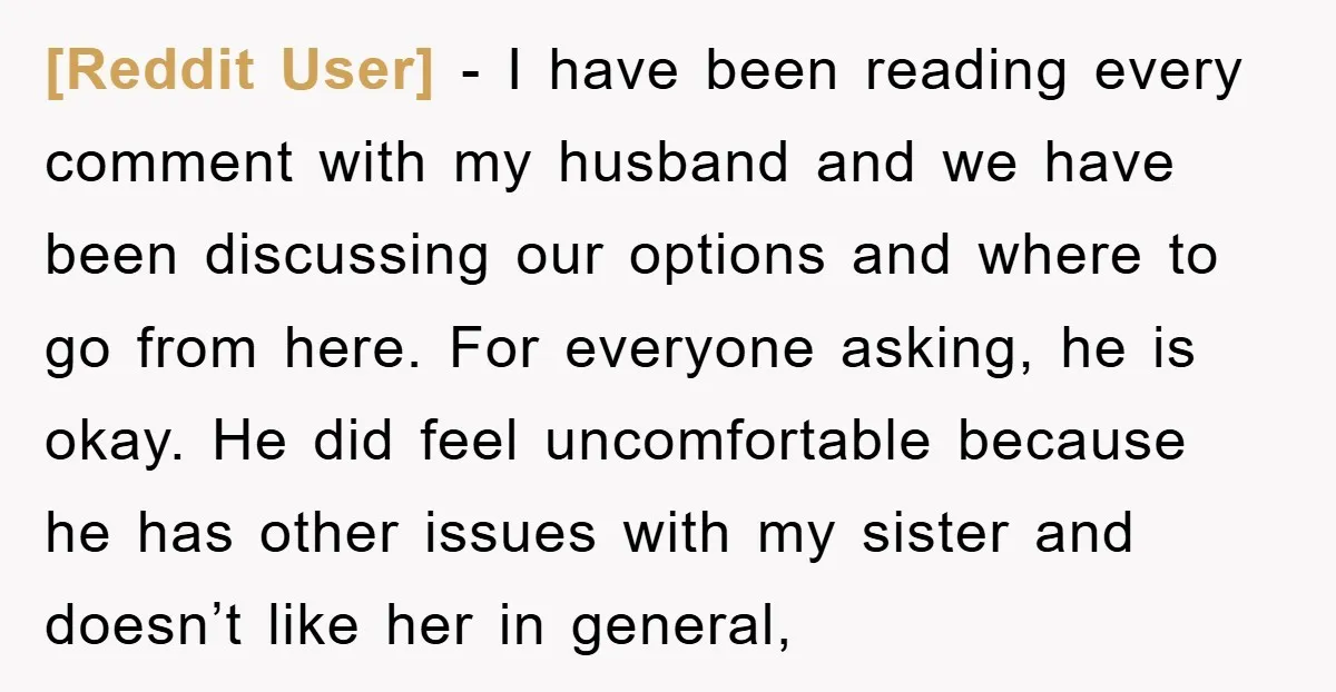 [Reddit User] − I have been reading every comment with my husband and we have been discussing our options and where to go from here. For everyone asking, he is...