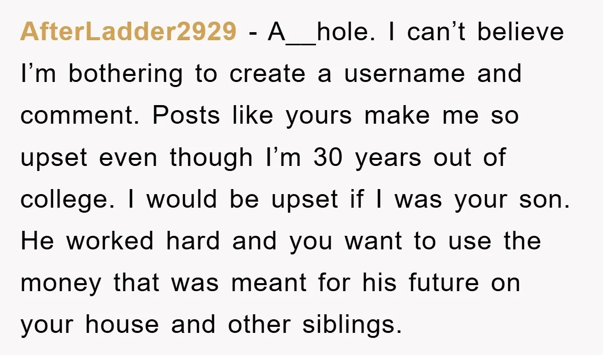 AfterLadder2929 − A__hole. I can’t believe I’m bothering to create a username and comment. Posts like yours make me so upset even though I’m 30 years out of college. I...