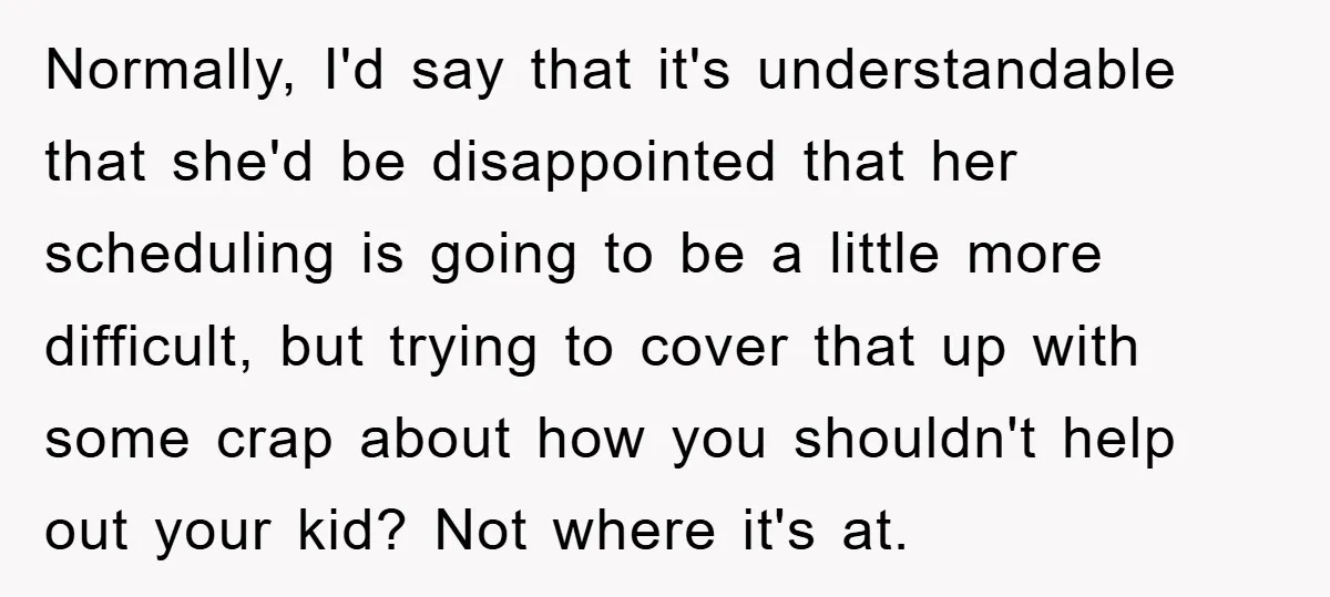 Normally, I'd say that it's understandable that she'd be disappointed that her scheduling is going to be a little more difficult, but trying to cover that up with some crap...