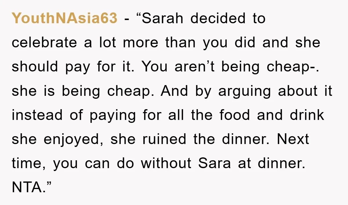 YouthNAsia63 - “Sarah decided to celebrate a lot more than you did and she should pay for it. You aren’t being cheap-. she is being cheap. And by arguing about...