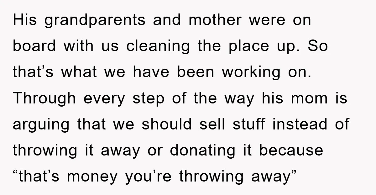 His grandparents and mother were on board with us cleaning the place up. So that’s what we have been working on. Through every step of the way his mom is...