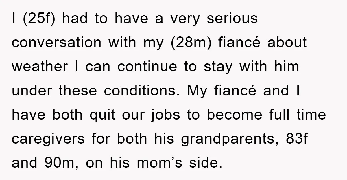 I (25f) had to have a very serious conversation with my (28m) fiancé about weather I can continue to stay with him under these conditions. My fiancé and I have...