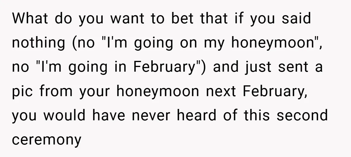What do you want to bet that if you said nothing (no "I'm going on my honeymoon", no "I'm going in February") and just sent a pic from your honeymoon...