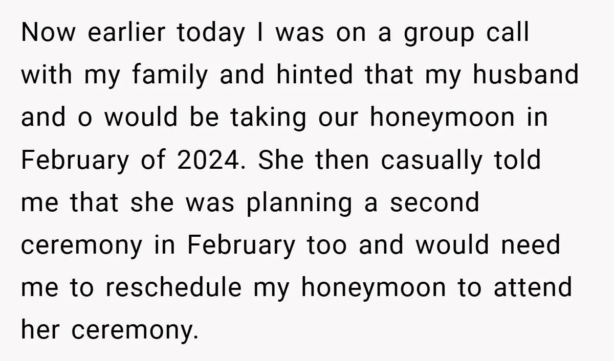 Now earlier today I was on a group call with my family and hinted that my husband and o would be taking our honeymoon in February of 2024. She then...