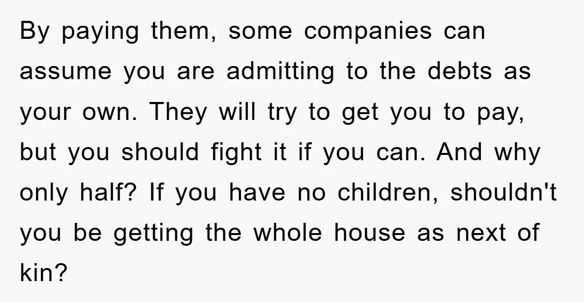 By paying them, some companies can assume you are admitting to the debts as your own. They will try to get you to pay, but you should fight it if...