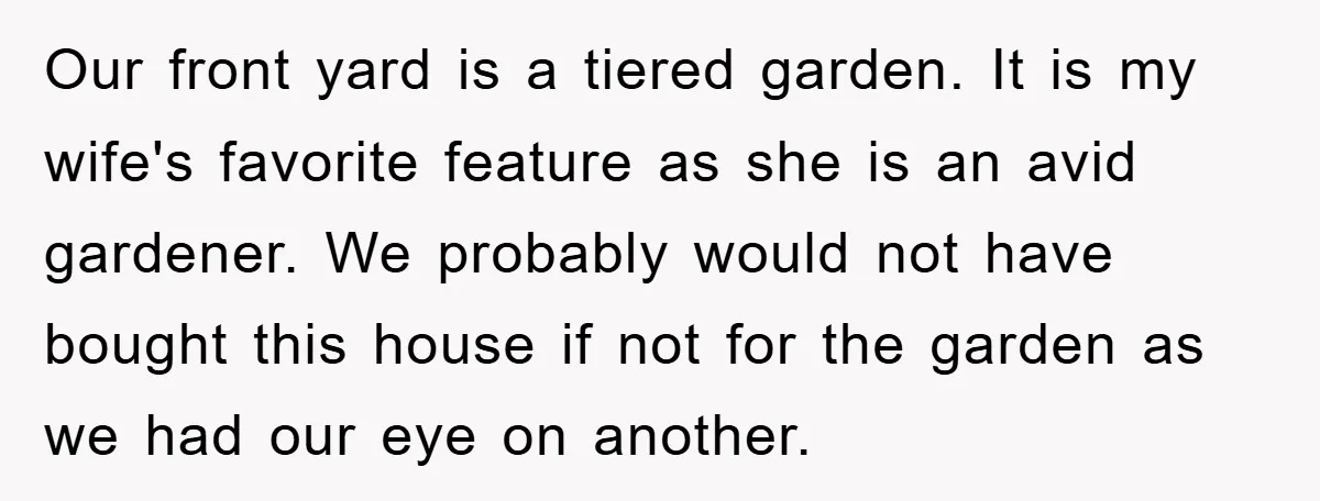 Our front yard is a tiered garden. It is my wife's favorite feature as she is an avid gardener. We probably would not have bought this house if not for...