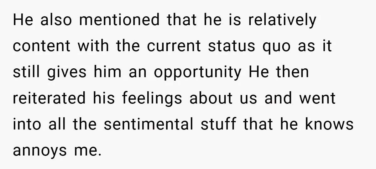 He also mentioned that he is relatively content with the current status quo as it still gives him an opportunity He then reiterated his feelings about us and went into...