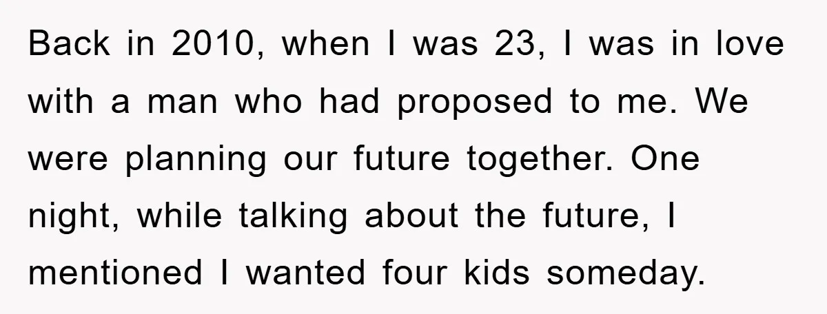 Back in 2010, when I was 23, I was in love with a man who had proposed to me. We were planning our future together. One night, while talking about...