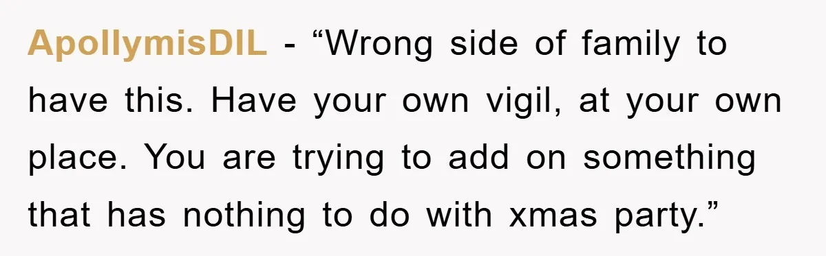 ApollymisDIL - “Wrong side of family to have this. Have your own vigil, at your own place. You are trying to add on something that has nothing to do with...