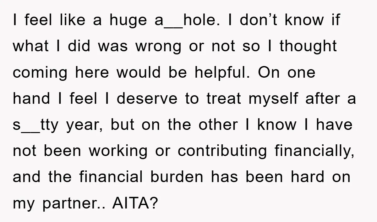 I feel like a huge a__hole. I don’t know if what I did was wrong or not so I thought coming here would be helpful. On one hand I feel...