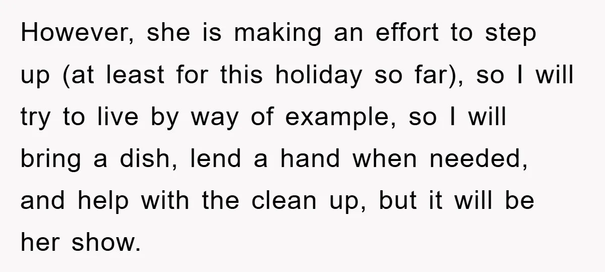 However, she is making an effort to step up (at least for this holiday so far), so I will try to live by way of example, so I will bring...