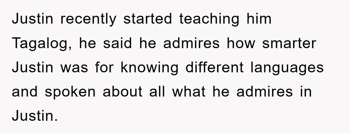 Justin recently started teaching him Tagalog, he said he admires how smarter Justin was for knowing different languages and spoken about all what he admires in Justin.