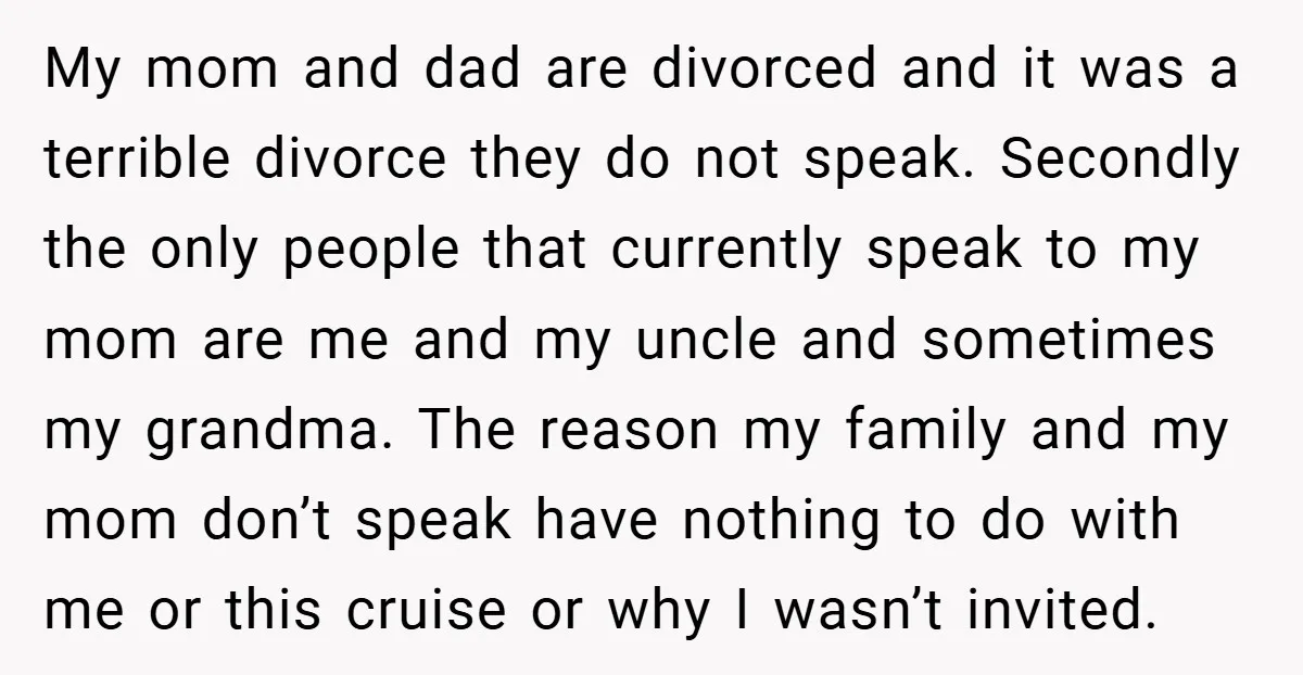My mom and dad are divorced and it was a terrible divorce they do not speak. Secondly the only people that currently speak to my mom are me and my...