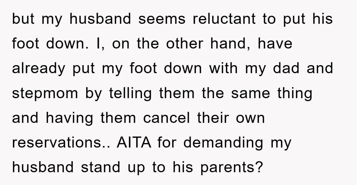 but my husband seems reluctant to put his foot down. I, on the other hand, have already put my foot down with my dad and stepmom by telling them the...