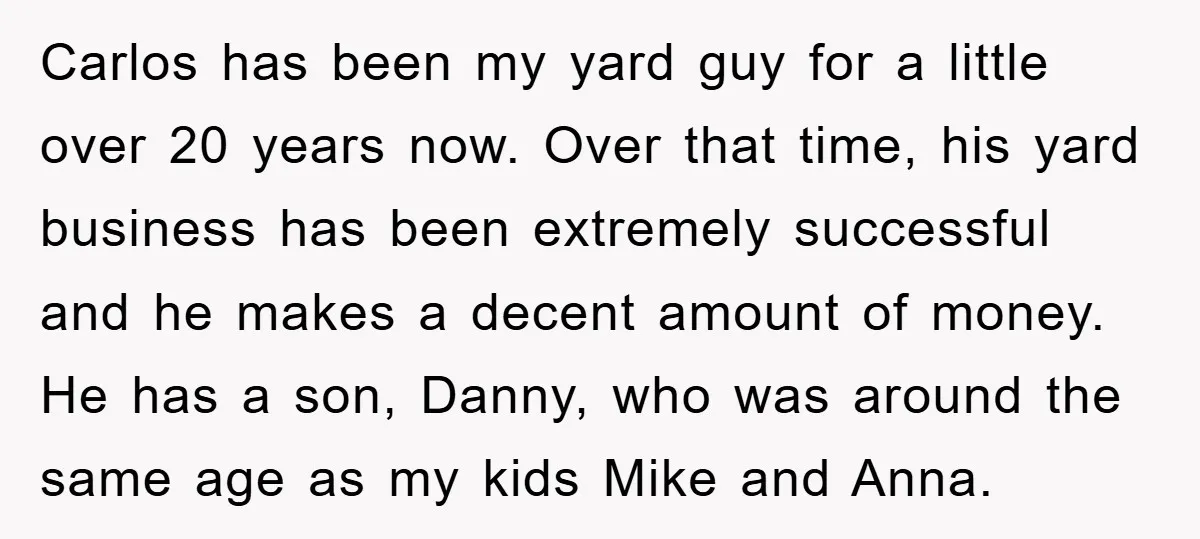 Carlos has been my yard guy for a little over 20 years now. Over that time, his yard business has been extremely successful and he makes a decent amount of...