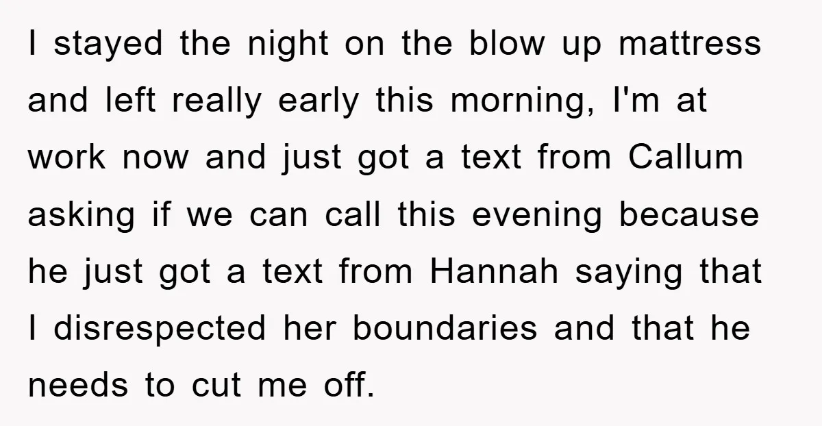 I stayed the night on the blow up mattress and left really early this morning, I'm at work now and just got a text from Callum asking if we can...