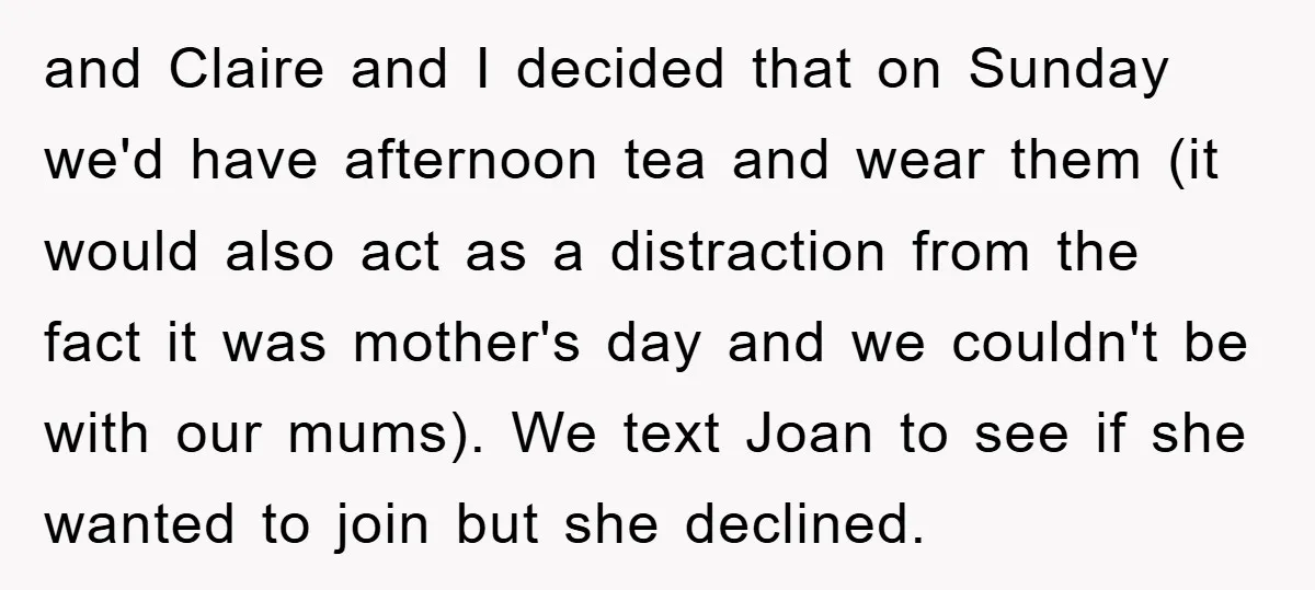 and Claire and I decided that on Sunday we'd have afternoon tea and wear them (it would also act as a distraction from the fact it was mother's day and...