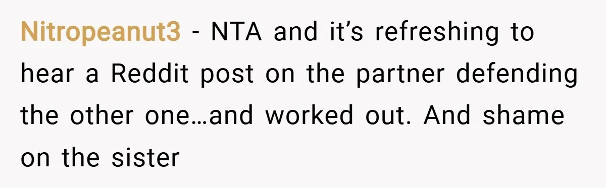 Nitropeanut3 − NTA and it’s refreshing to hear a Reddit post on the partner defending the other one…and worked out. And shame on the sister
