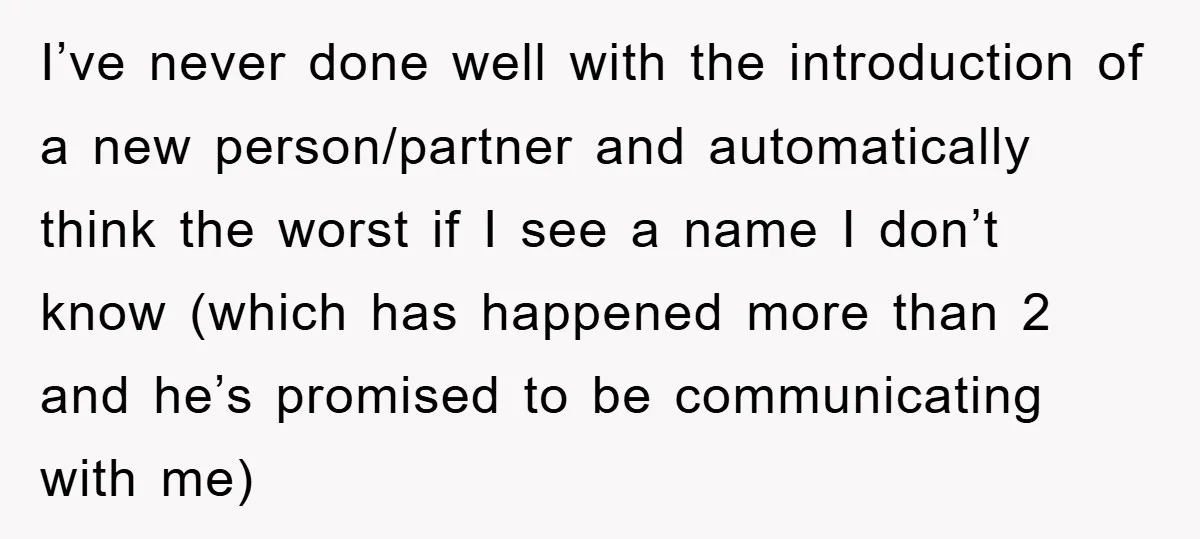 I’ve never done well with the introduction of a new person/partner and automatically think the worst if I see a name I don’t know (which has happened more than 2...