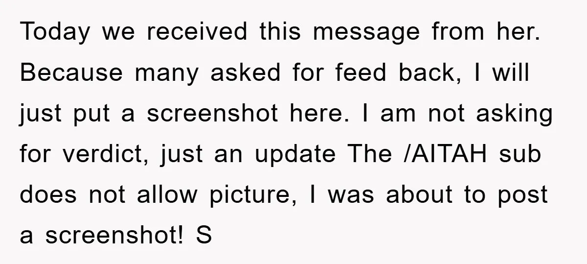 Today we received this message from her. Because many asked for feed back, I will just put a screenshot here. I am not asking for verdict, just an update The...