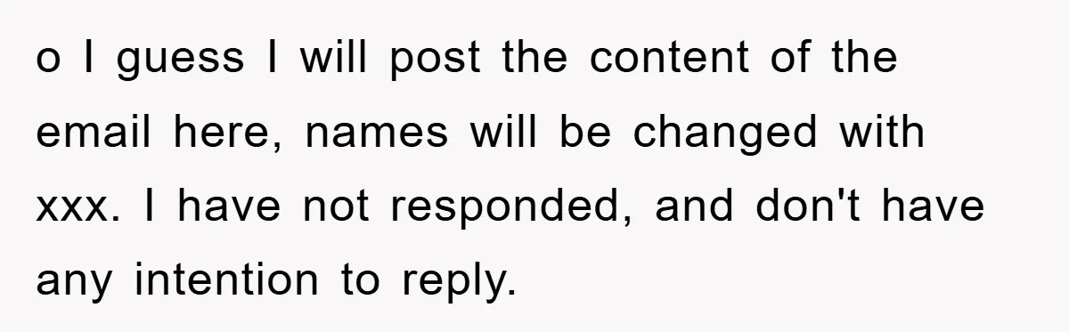 o I guess I will post the content of the email here, names will be changed with xxx. I have not responded, and don't have any intention to reply.