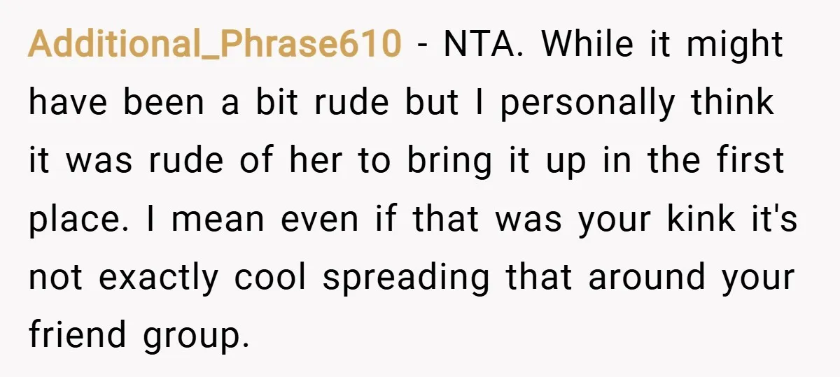 Additional_Phrase610 − NTA. While it might have been a bit rude but I personally think it was rude of her to bring it up in the first place. I mean...