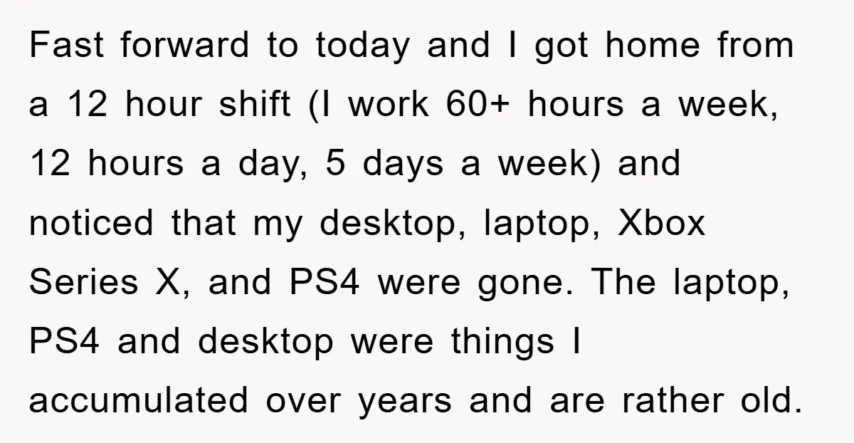 Fast forward to today and I got home from a 12 hour shift (I work 60+ hours a week, 12 hours a day, 5 days a week) and noticed that...