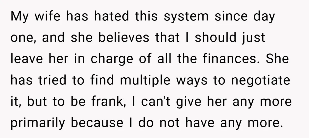 My wife has hated this system since day one, and she believes that I should just leave her in charge of all the finances. She has tried to find multiple...
