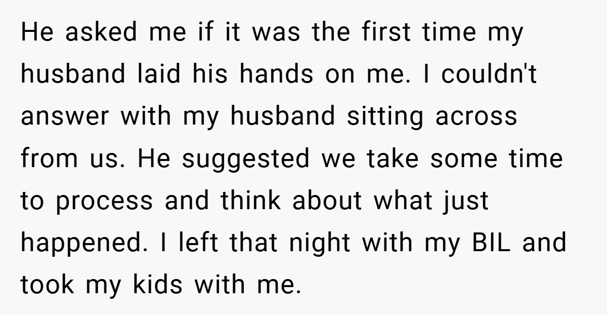 He asked me if it was the first time my husband laid his hands on me. I couldn't answer with my husband sitting across from us. He suggested we take...