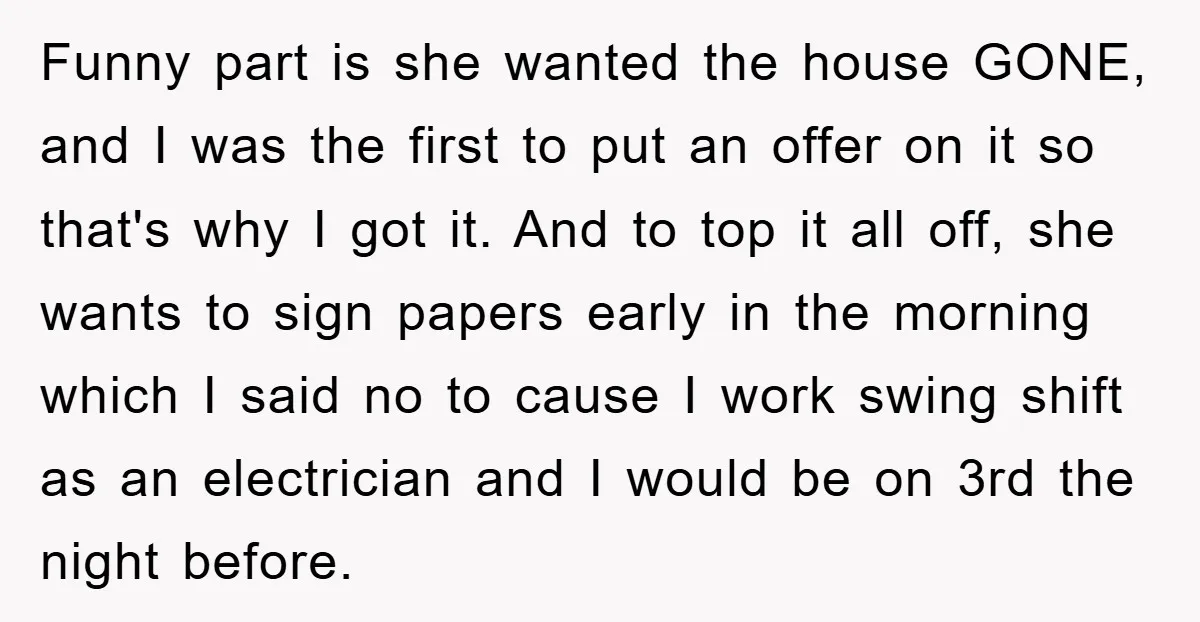 Funny part is she wanted the house GONE, and I was the first to put an offer on it so that's why I got it. And to top it all...