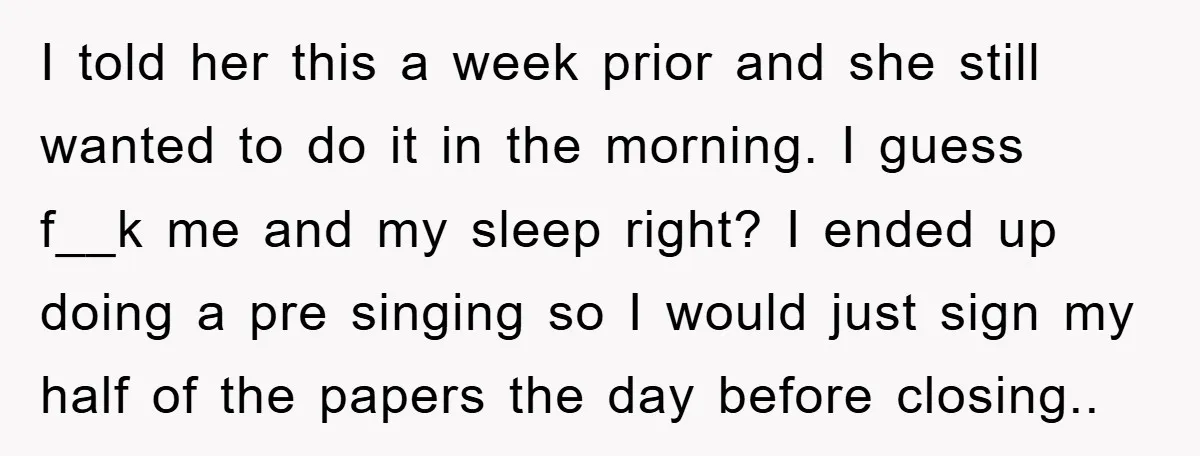 I told her this a week prior and she still wanted to do it in the morning. I guess f__k me and my sleep right? I ended up doing a...
