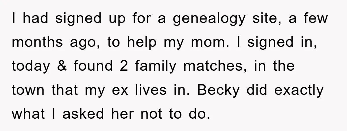 I had signed up for a genealogy site, a few months ago, to help my mom. I signed in, today & found 2 family matches, in the town that my...