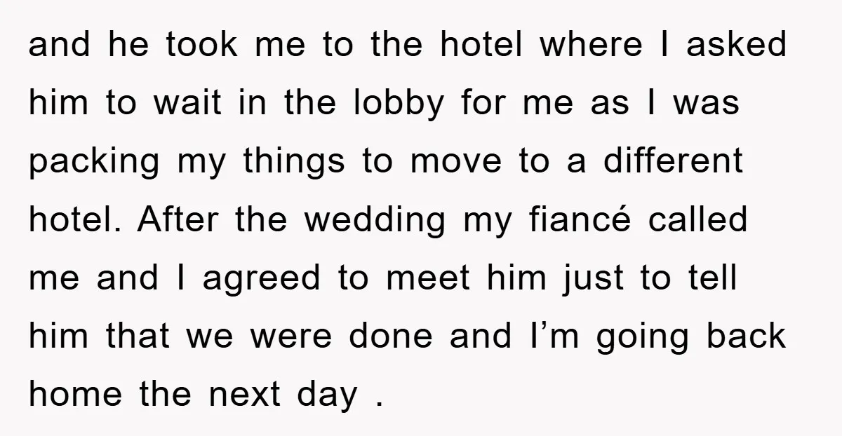 and he took me to the hotel where I asked him to wait in the lobby for me as I was packing my things to move to a different hotel....