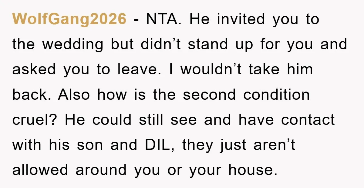 WolfGang2026 − NTA. He invited you to the wedding but didn’t stand up for you and asked you to leave. I wouldn’t take him back. Also how is the second...