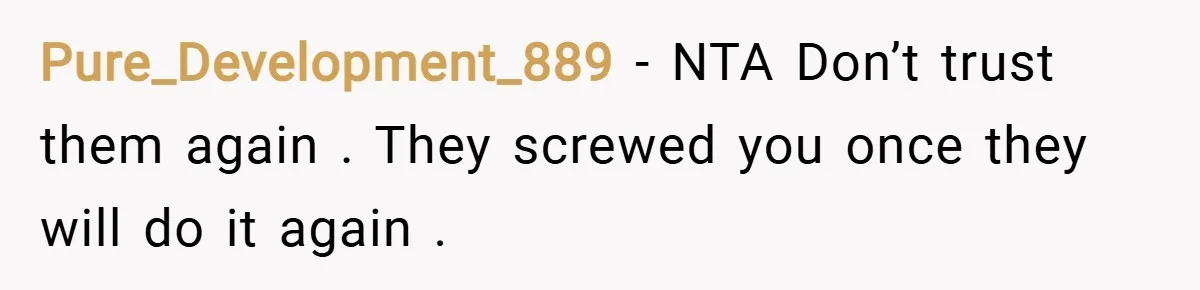 Pure_Development_889 − NTA Don’t trust them again . They screwed you once they will do it again .