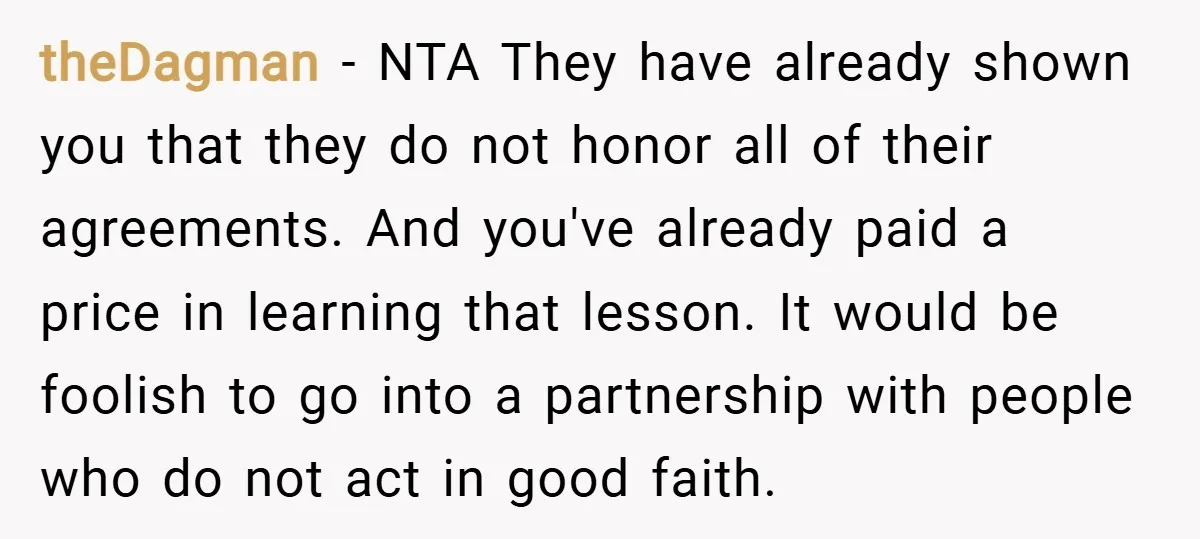 theDagman − NTA They have already shown you that they do not honor all of their agreements. And you've already paid a price in learning that lesson. It would be...