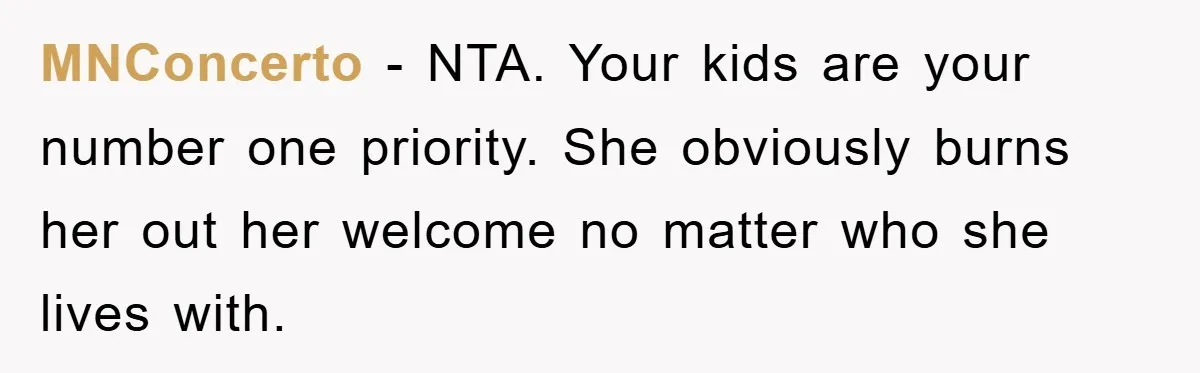 MNConcerto − NTA. Your kids are your number one priority. She obviously burns her out her welcome no matter who she lives with.