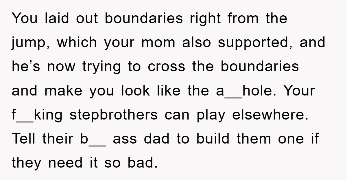 You laid out boundaries right from the jump, which your mom also supported, and he’s now trying to cross the boundaries and make you look like the a__hole. Your f__king...