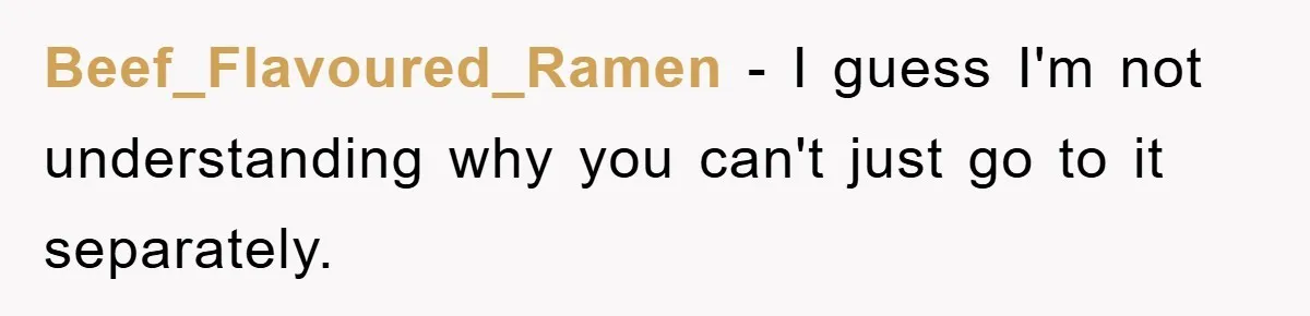 Beef_Flavoured_Ramen − I guess I'm not understanding why you can't just go to it separately.