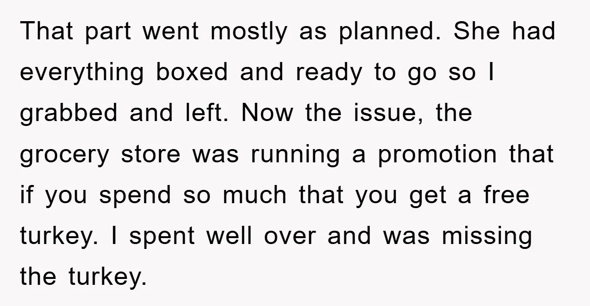 That part went mostly as planned. She had everything boxed and ready to go so I grabbed and left. Now the issue, the grocery store was running a promotion that...