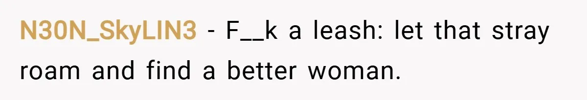 N30N_SkyLIN3 − F__k a leash: let that stray roam and find a better woman.