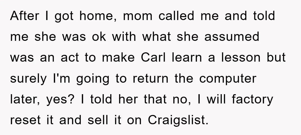 After I got home, mom called me and told me she was ok with what she assumed was an act to make Carl learn a lesson but surely I'm going...
