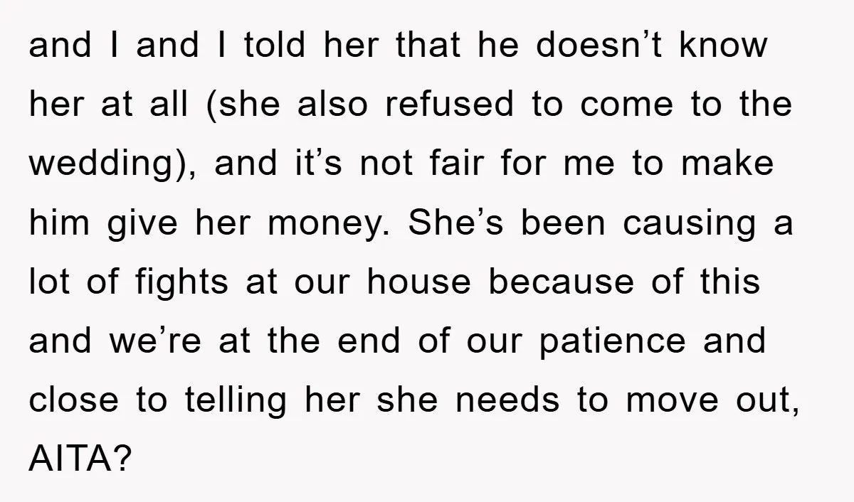 and I and I told her that he doesn’t know her at all (she also refused to come to the wedding), and it’s not fair for me to make him...