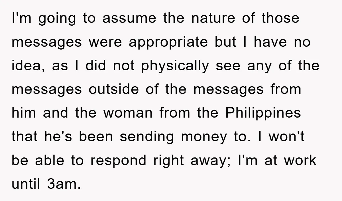 I'm going to assume the nature of those messages were appropriate but I have no idea, as I did not physically see any of the messages outside of the messages...