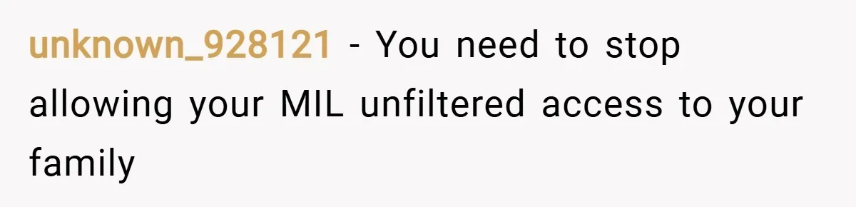 unknown_928121 − You need to stop allowing your MIL unfiltered access to your family