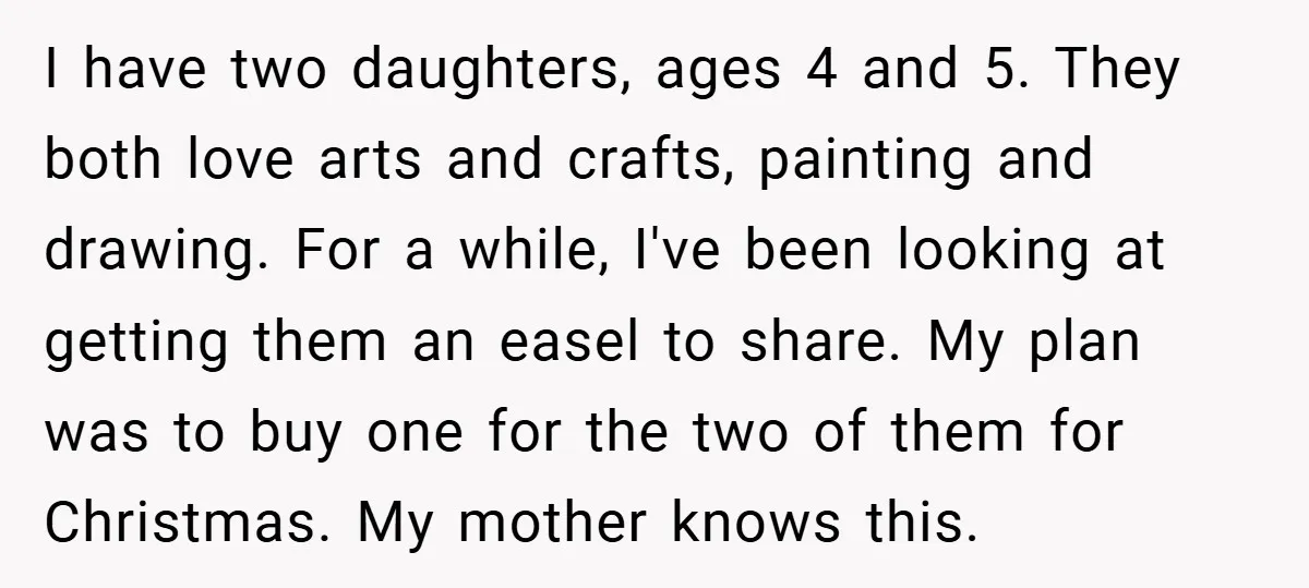 I have two daughters, ages 4 and 5. They both love arts and crafts, painting and drawing. For a while, I've been looking at getting them an easel to share....